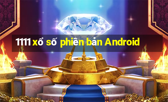 1111 xổ số phiên bản Android