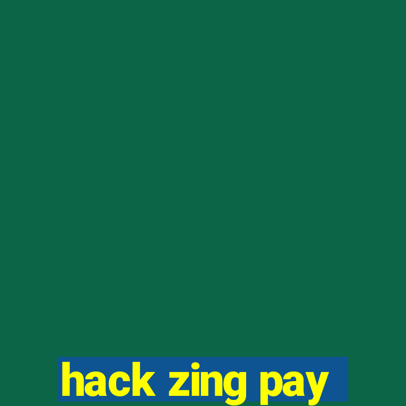 hack zing pay