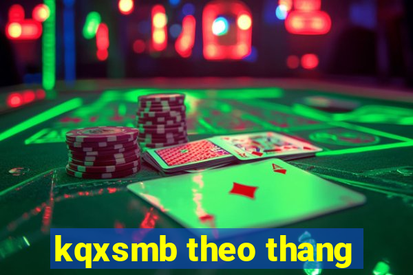 kqxsmb theo thang