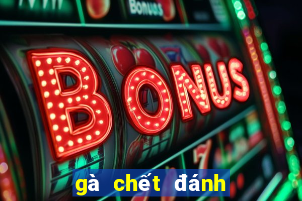 gà chết đánh con gì