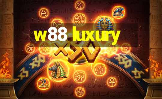 w88 luxury