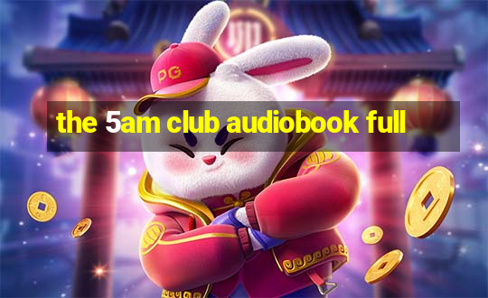 the 5am club audiobook full