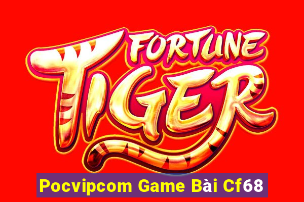 Pocvipcom Game Bài Cf68