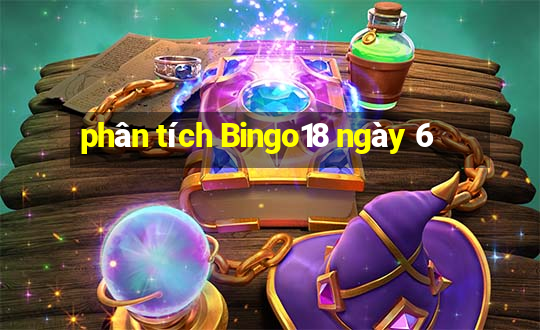 phân tích Bingo18 ngày 6