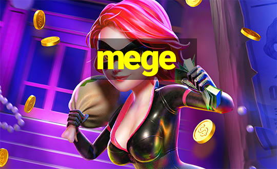 mege