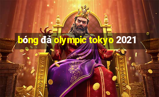 bóng đá olympic tokyo 2021