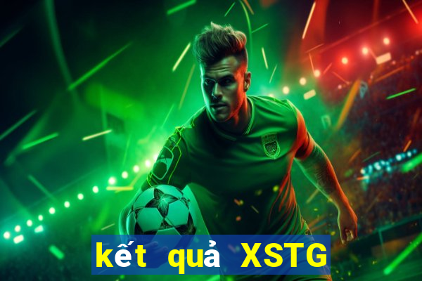 kết quả XSTG ngày 11