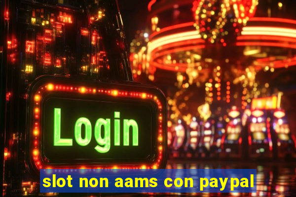 slot non aams con paypal