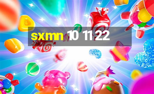 sxmn 10 11 22