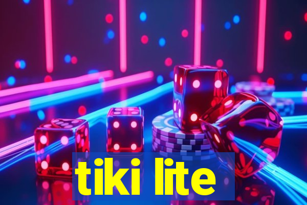 tiki lite