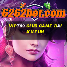 Vip789 Club Game Bài Ku.Fun