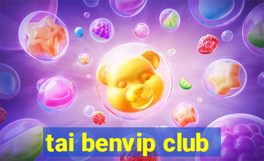 tai benvip club