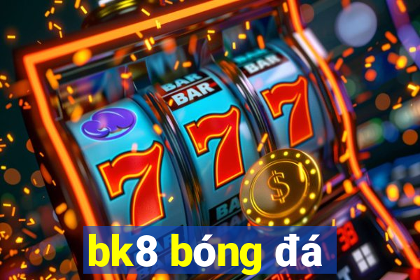 bk8 bóng đá