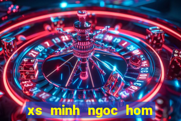 xs minh ngoc hom nay mien bac