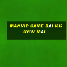 Manvip Game Bài Khuyến Mãi