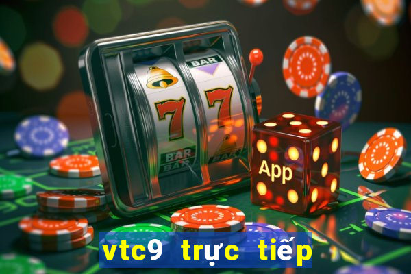 vtc9 trực tiếp xổ số miền bắc