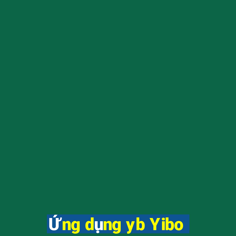 Ứng dụng yb Yibo