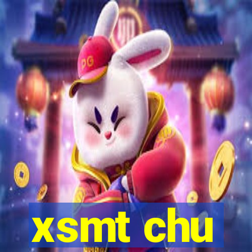 xsmt chu