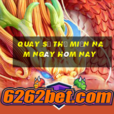 quay số thử miền nam ngày hôm nay