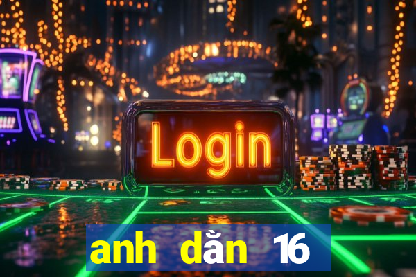 anh dằn 16 nghĩa là gì