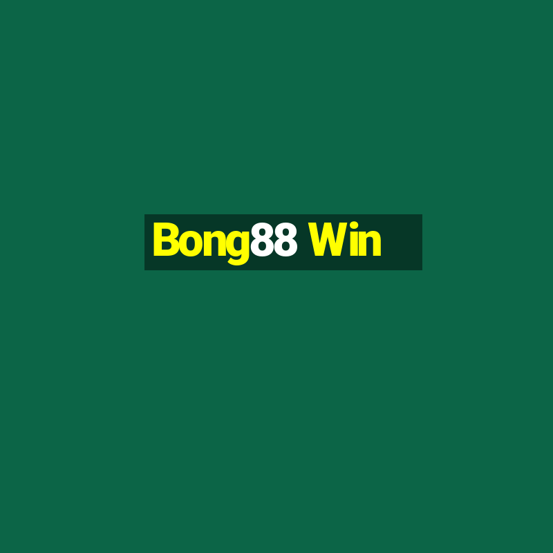 Bong88 Win