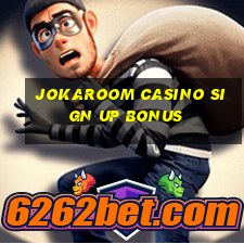 jokaroom casino sign up bonus