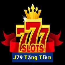 J79 Tặng Tiền