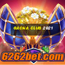 gacha club 2021