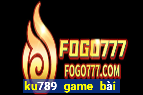 ku789 game bài đỉnh cao