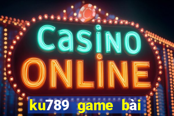 ku789 game bài đỉnh cao