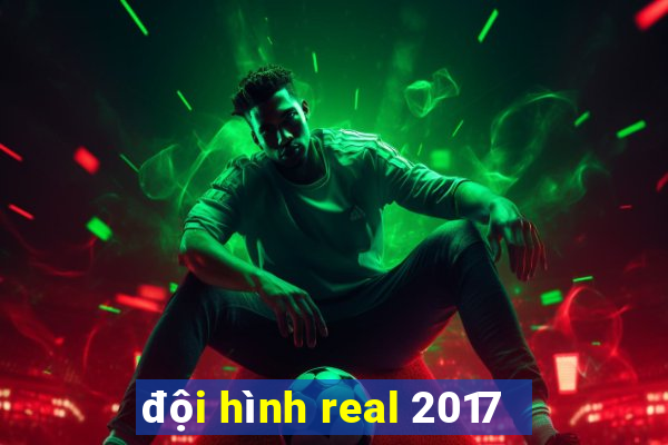 đội hình real 2017