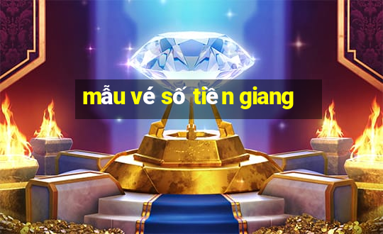 mẫu vé số tiền giang