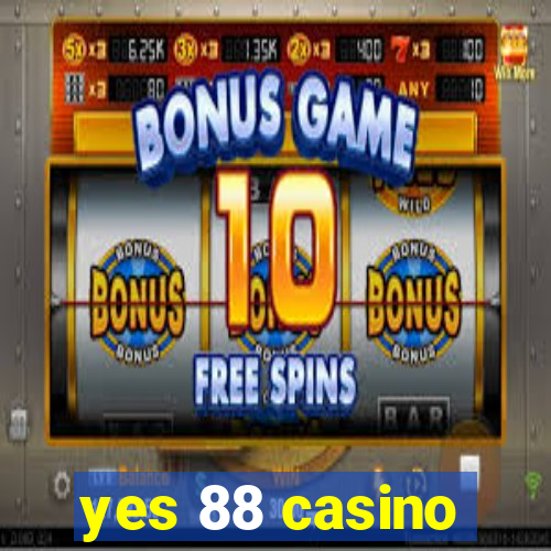 yes 88 casino