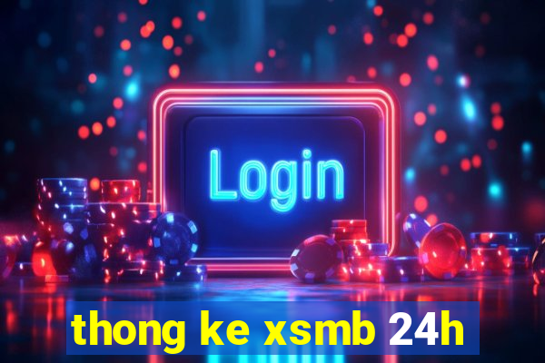 thong ke xsmb 24h