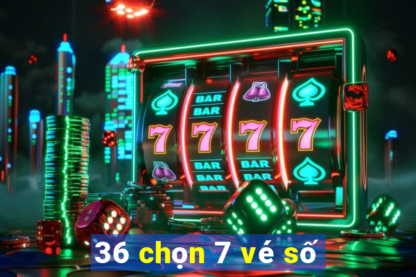 36 chọn 7 vé số