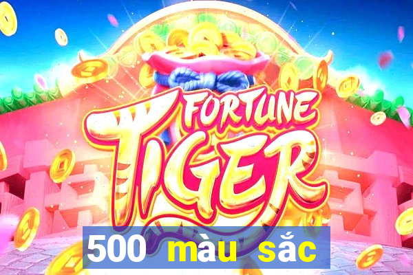 500 màu sắc để đặt cược