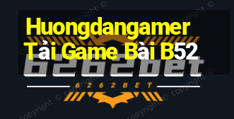 Huongdangamer Tải Game Bài B52