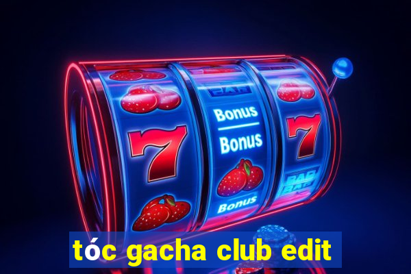 tóc gacha club edit