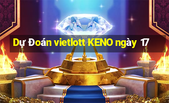 Dự Đoán vietlott KENO ngày 17