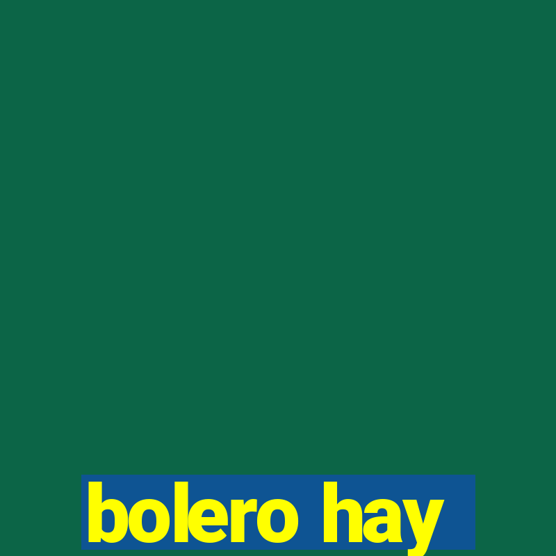 bolero hay