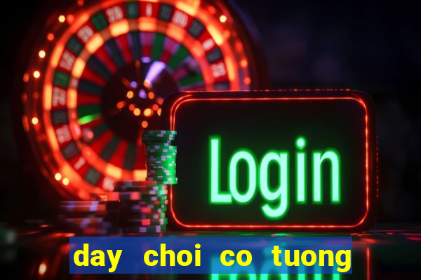 day choi co tuong nang cao