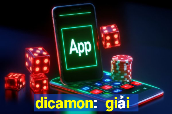 dicamon: giải nhanh bài tập