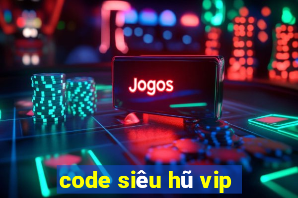 code siêu hũ vip