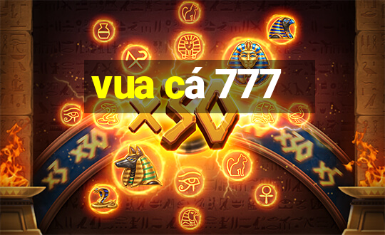 vua cá 777