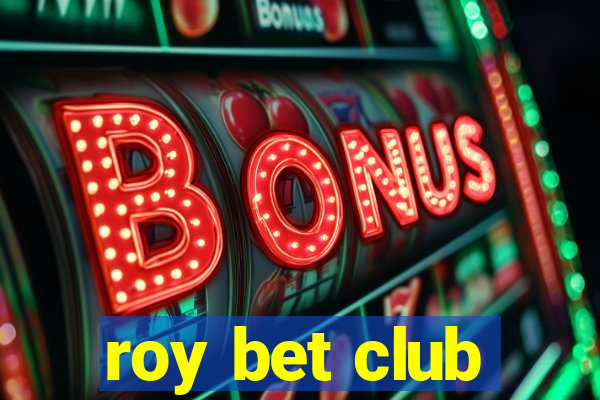 roy bet club