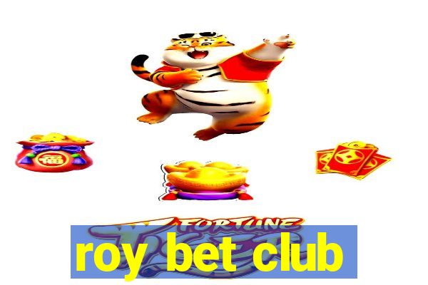 roy bet club