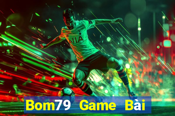 Bom79 Game Bài Tài Xỉu