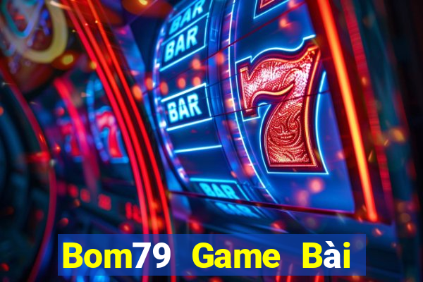 Bom79 Game Bài Tài Xỉu