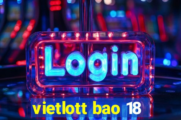 vietlott bao 18