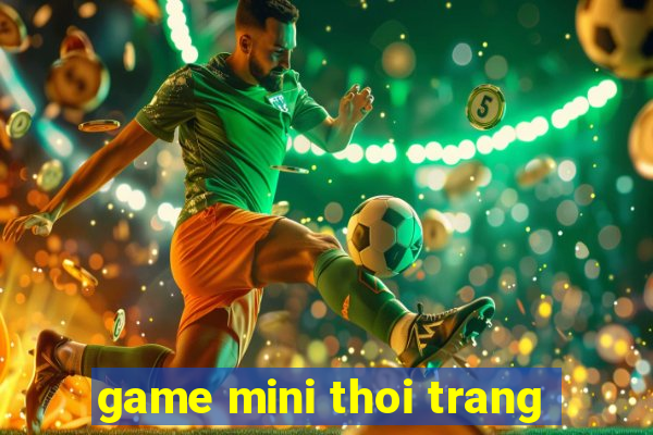 game mini thoi trang